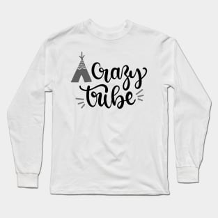 Crazy Tribe Camping Shirt, Outdoors Shirt, Hiking Shirt, Adventure Shirt Long Sleeve T-Shirt